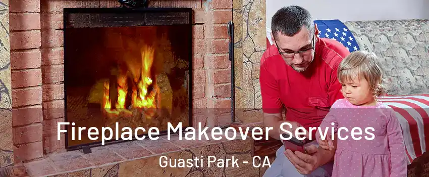 Fireplace Makeover Services Guasti Park - CA