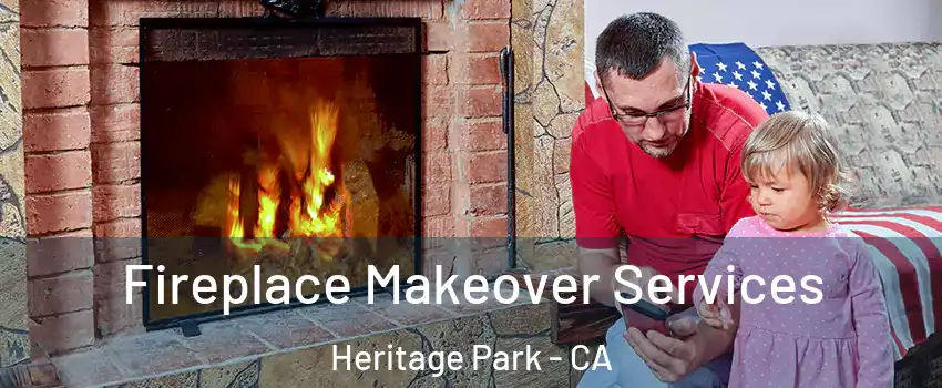 Fireplace Makeover Services Heritage Park - CA