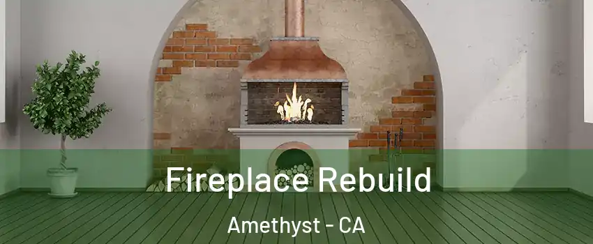 Fireplace Rebuild Amethyst - CA