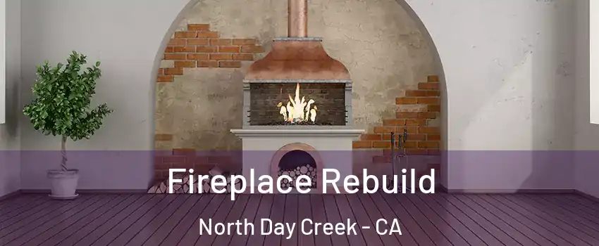 Fireplace Rebuild North Day Creek - CA