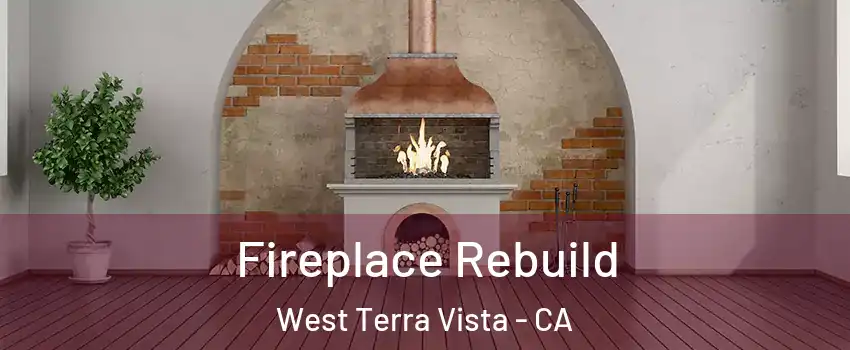 Fireplace Rebuild West Terra Vista - CA