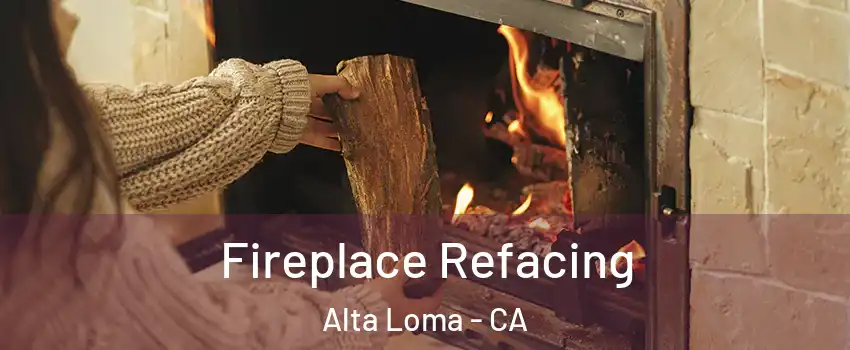 Fireplace Refacing Alta Loma - CA