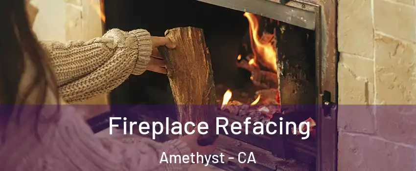 Fireplace Refacing Amethyst - CA