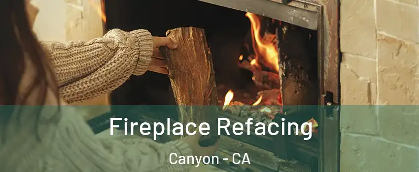 Fireplace Refacing Canyon - CA