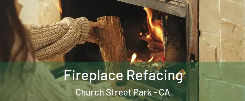 Fireplace Refacing Church Street Park - CA