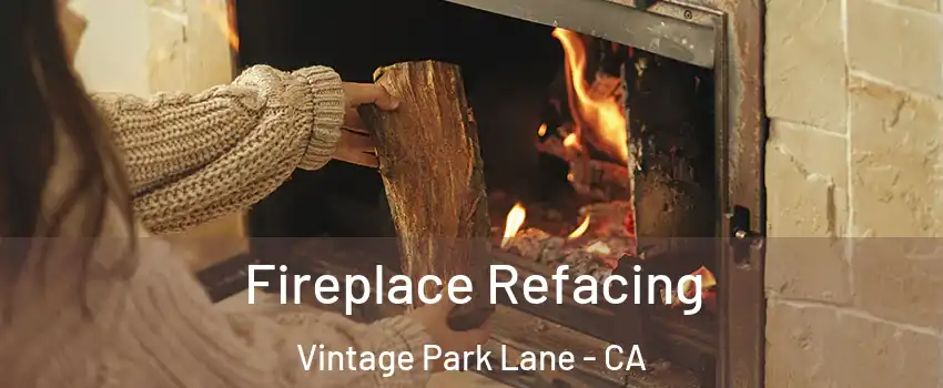 Fireplace Refacing Vintage Park Lane - CA