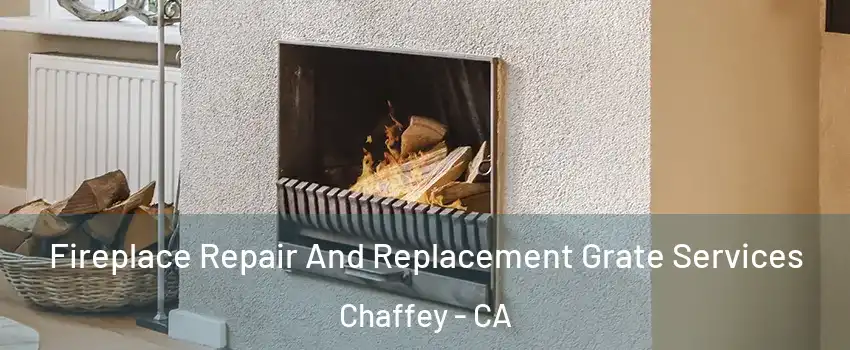 Fireplace Repair And Replacement Grate Services Chaffey - CA
