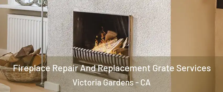 Fireplace Repair And Replacement Grate Services Victoria Gardens - CA