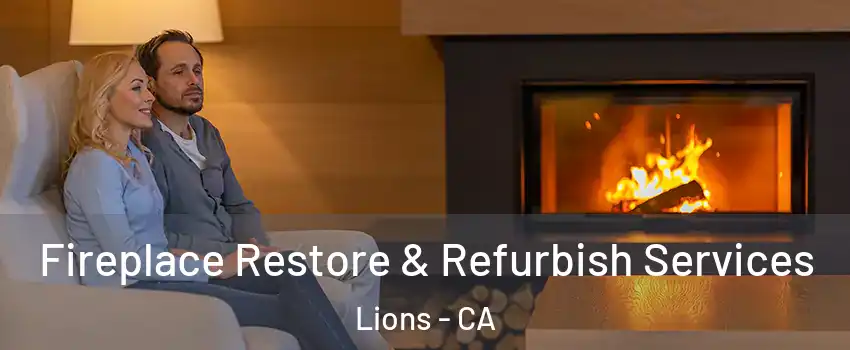 Fireplace Restore & Refurbish Services Lions - CA