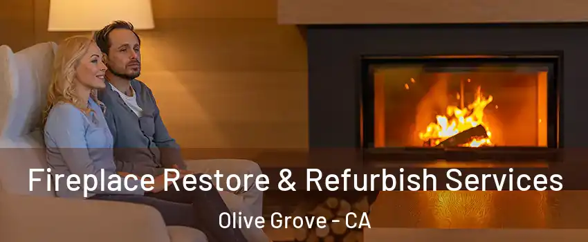 Fireplace Restore & Refurbish Services Olive Grove - CA