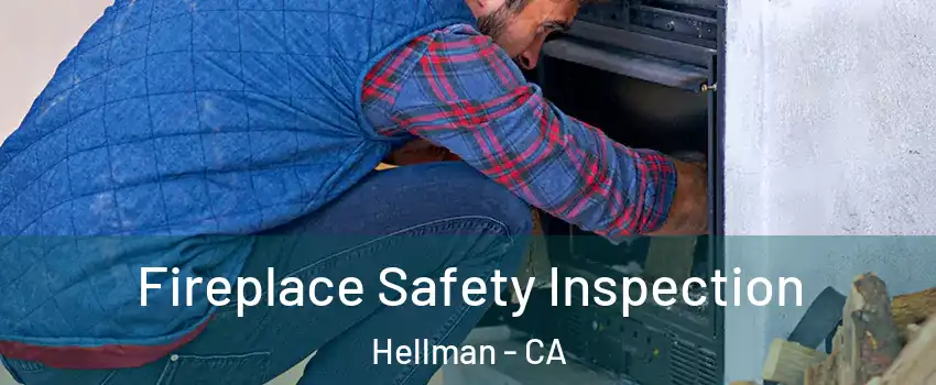 Fireplace Safety Inspection Hellman - CA