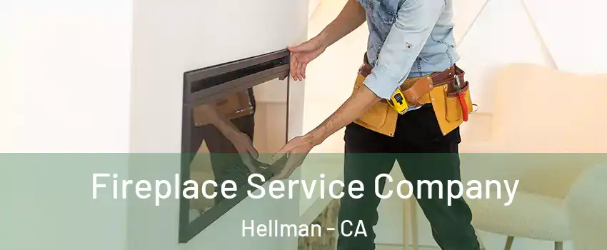 Fireplace Service Company Hellman - CA