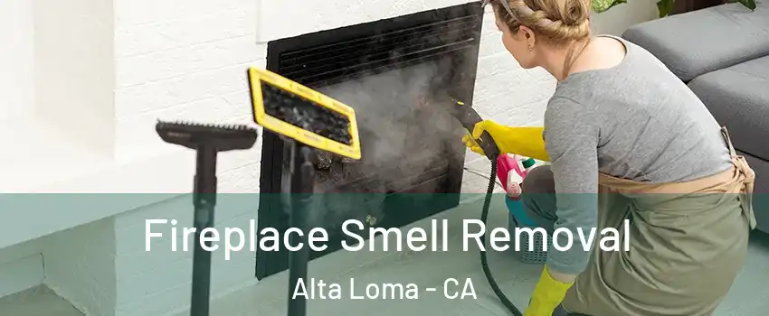 Fireplace Smell Removal Alta Loma - CA