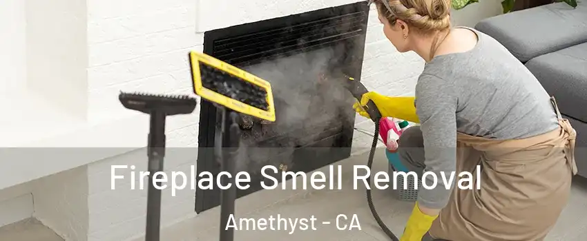 Fireplace Smell Removal Amethyst - CA