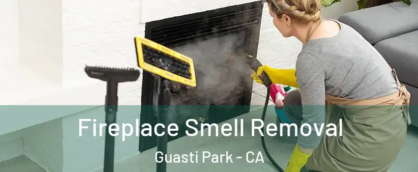 Fireplace Smell Removal Guasti Park - CA