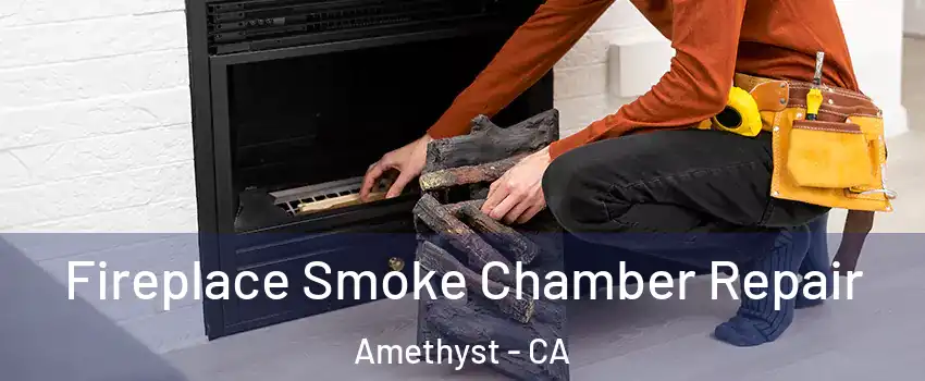 Fireplace Smoke Chamber Repair Amethyst - CA