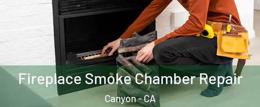 Fireplace Smoke Chamber Repair Canyon - CA