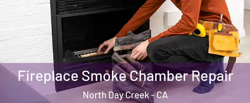 Fireplace Smoke Chamber Repair North Day Creek - CA