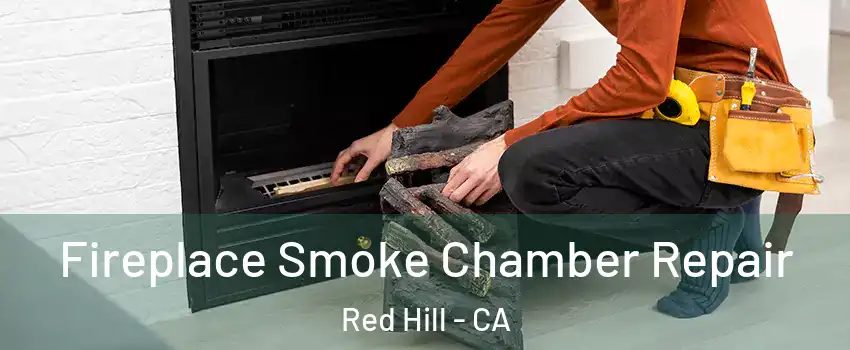 Fireplace Smoke Chamber Repair Red Hill - CA