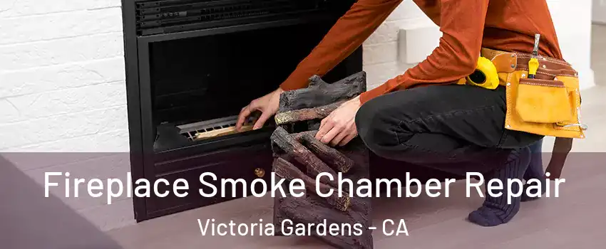 Fireplace Smoke Chamber Repair Victoria Gardens - CA