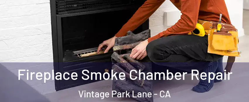 Fireplace Smoke Chamber Repair Vintage Park Lane - CA