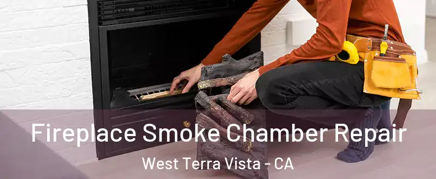 Fireplace Smoke Chamber Repair West Terra Vista - CA