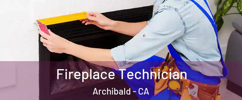 Fireplace Technician Archibald - CA