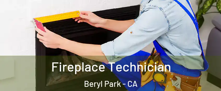 Fireplace Technician Beryl Park - CA