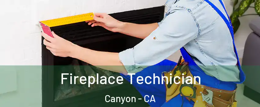 Fireplace Technician Canyon - CA