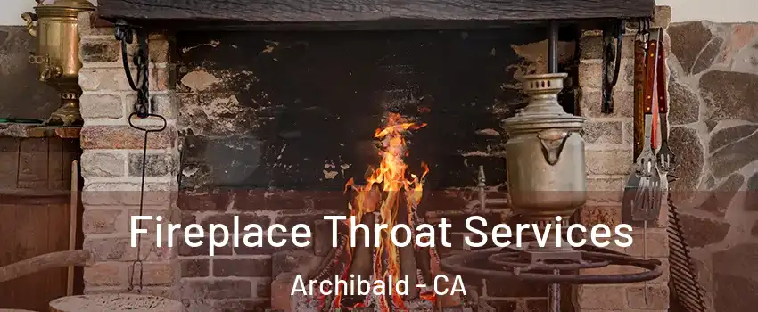 Fireplace Throat Services Archibald - CA