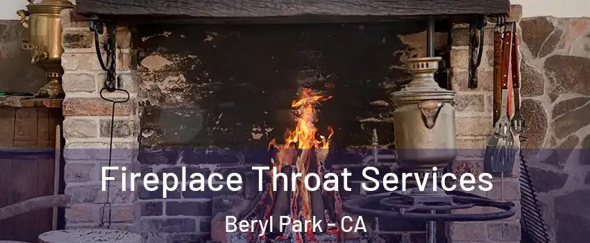 Fireplace Throat Services Beryl Park - CA