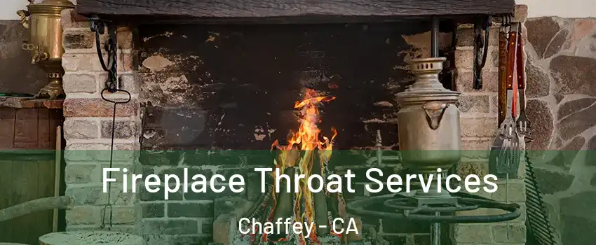 Fireplace Throat Services Chaffey - CA