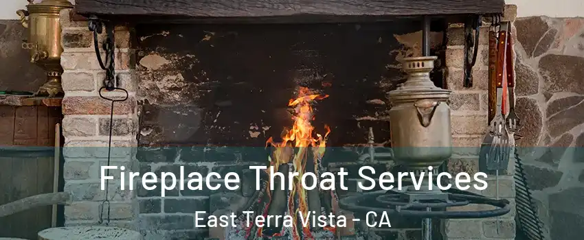 Fireplace Throat Services East Terra Vista - CA