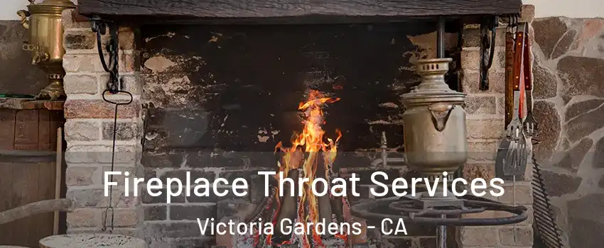 Fireplace Throat Services Victoria Gardens - CA
