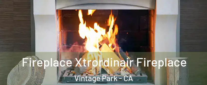 Fireplace Xtrordinair Fireplace Vintage Park - CA