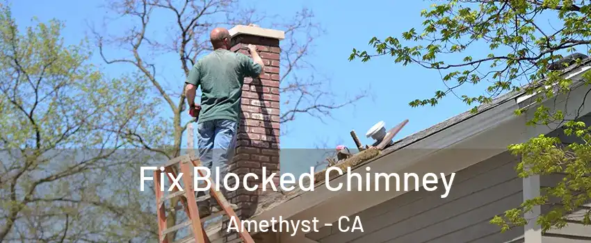 Fix Blocked Chimney Amethyst - CA