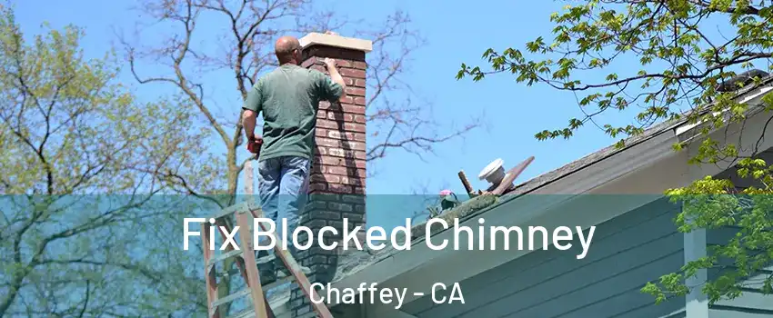Fix Blocked Chimney Chaffey - CA