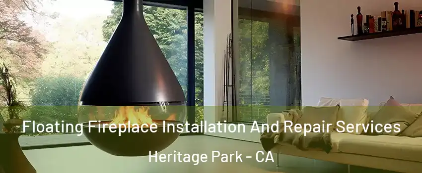 Floating Fireplace Installation And Repair Services Heritage Park - CA