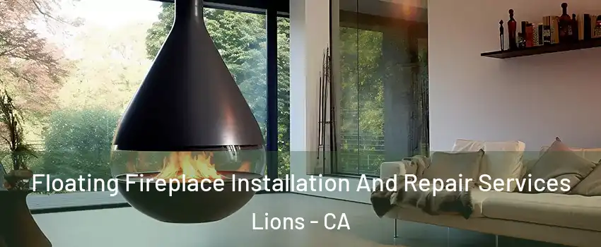 Floating Fireplace Installation And Repair Services Lions - CA