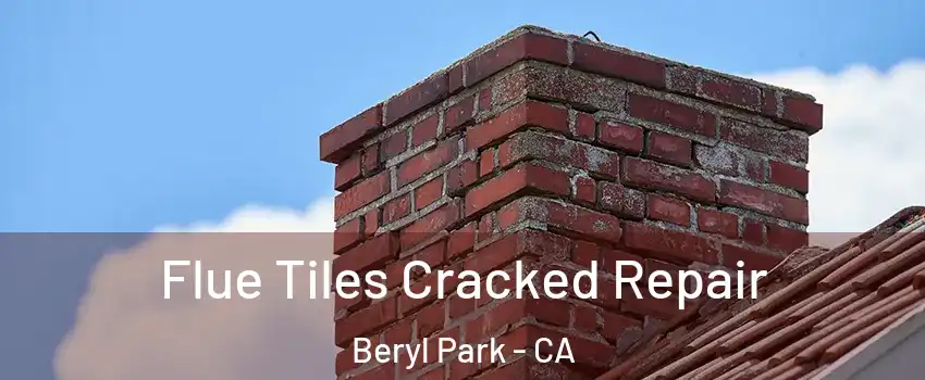 Flue Tiles Cracked Repair Beryl Park - CA