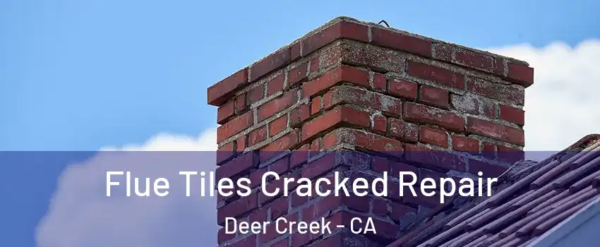 Flue Tiles Cracked Repair Deer Creek - CA