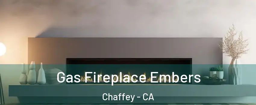 Gas Fireplace Embers Chaffey - CA