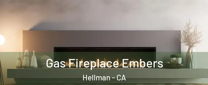 Gas Fireplace Embers Hellman - CA
