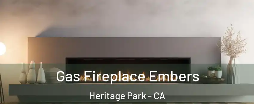 Gas Fireplace Embers Heritage Park - CA