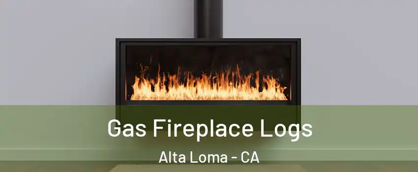 Gas Fireplace Logs Alta Loma - CA
