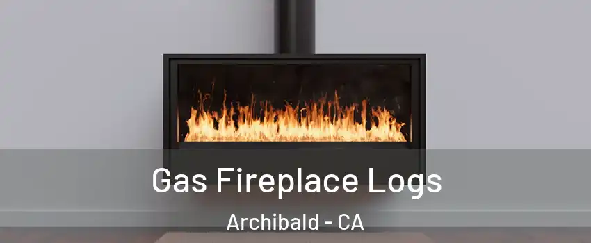 Gas Fireplace Logs Archibald - CA