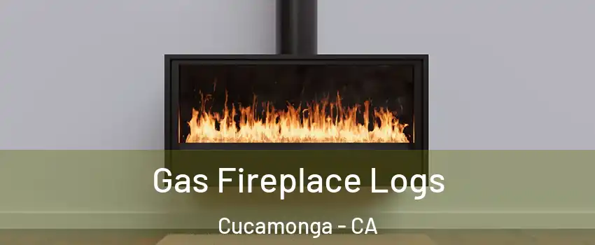 Gas Fireplace Logs Cucamonga - CA