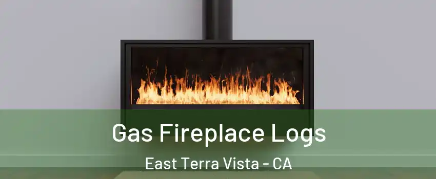 Gas Fireplace Logs East Terra Vista - CA
