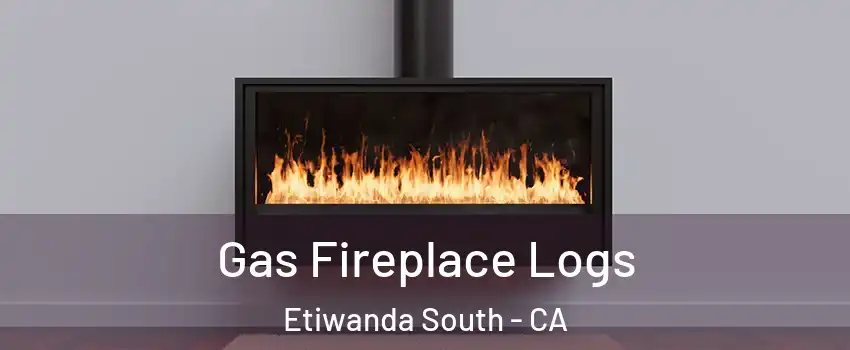 Gas Fireplace Logs Etiwanda South - CA
