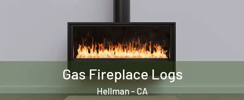 Gas Fireplace Logs Hellman - CA